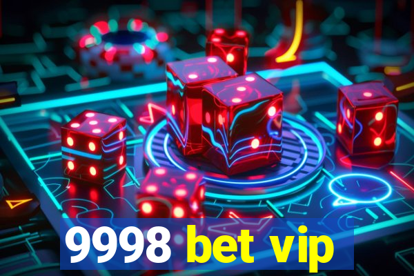 9998 bet vip